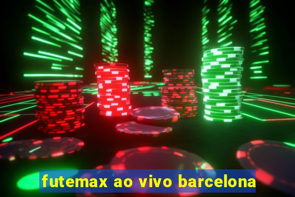 futemax ao vivo barcelona